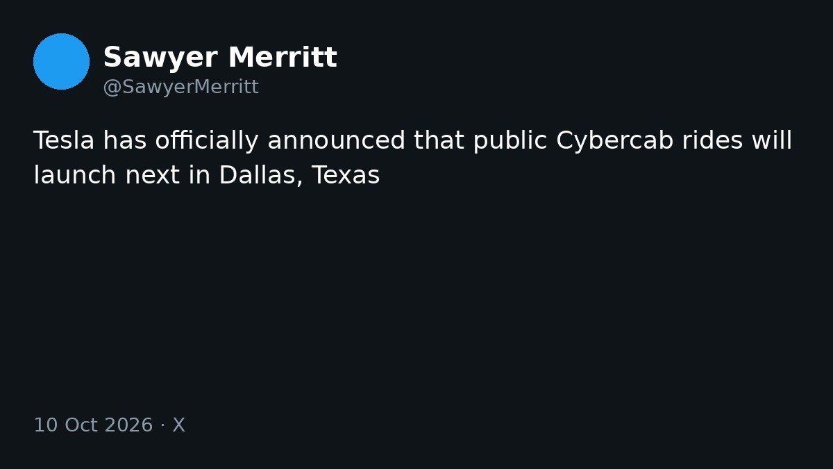 Sawyer Merritt: public Cybercab rides next in Dallas. Screenshot via @SawyerMerritt / X